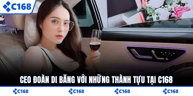 CEO Đoàn Di Băng với những thành tựu tại C168